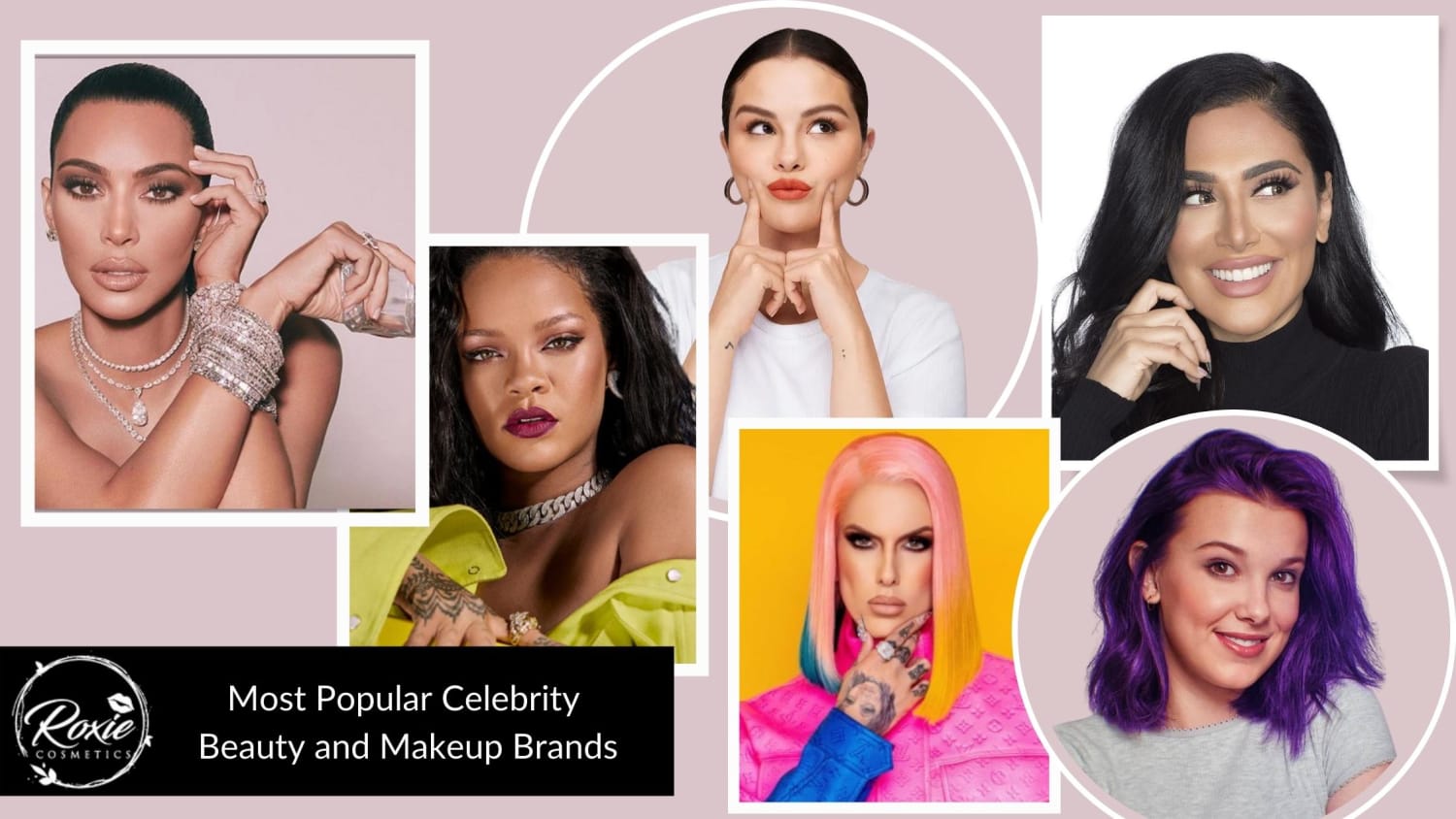 Most Popular Celebrity Beauty and Makeup Brands – Roxie Cosmetics